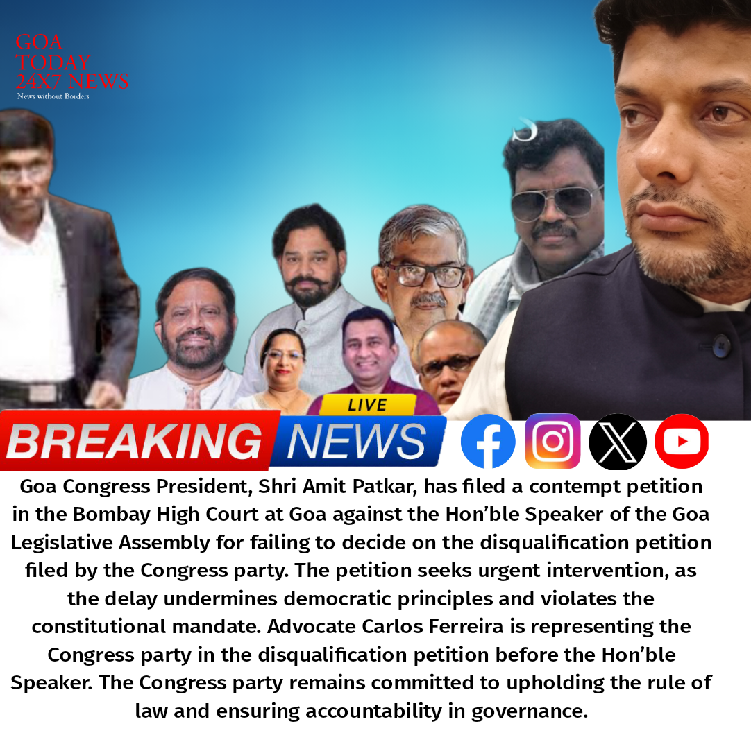 Goa Congress President, Shri Amit Patkar, has filed a contempt petition in the Bombay High Court at Goa against the Hon’ble Speaker of the Goa .