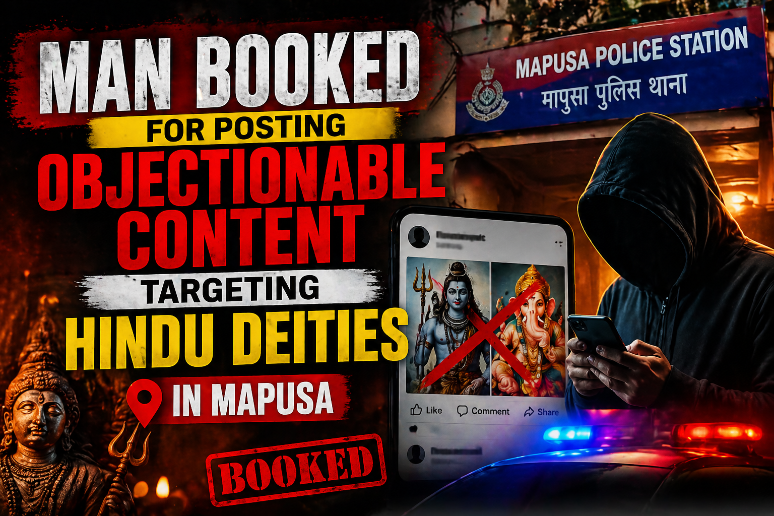 Man Booked for Posting Objectionable Content Targeting Hindu Deities in Mapusa.