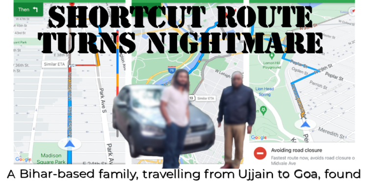 Shortcut route to goa turns nightmare for family.
