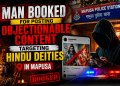 Man Booked for Posting Objectionable Content Targeting Hindu Deities in Mapusa.